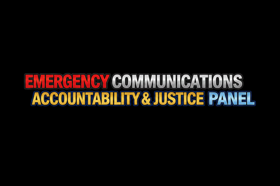 Emergency Communications Accountability & Justice Panel: How We Document, Verify, and Publish Failures That Harm Public Safety