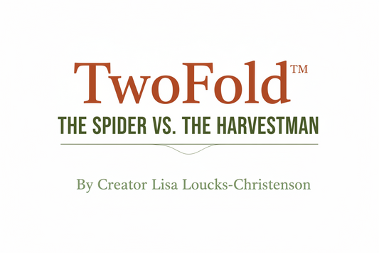 Lisa Loucks-Christenson Announces TwoFold™ the Spider vs. the Harvestman